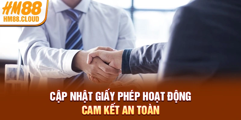 Cập nhật giấy phép hoạt động cam kết an toàn