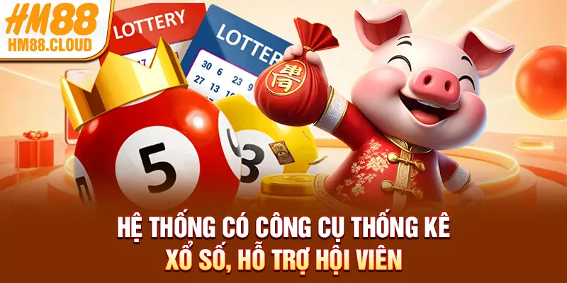 Hệ thống có công cụ thống kê xổ số, hỗ trợ hội viên