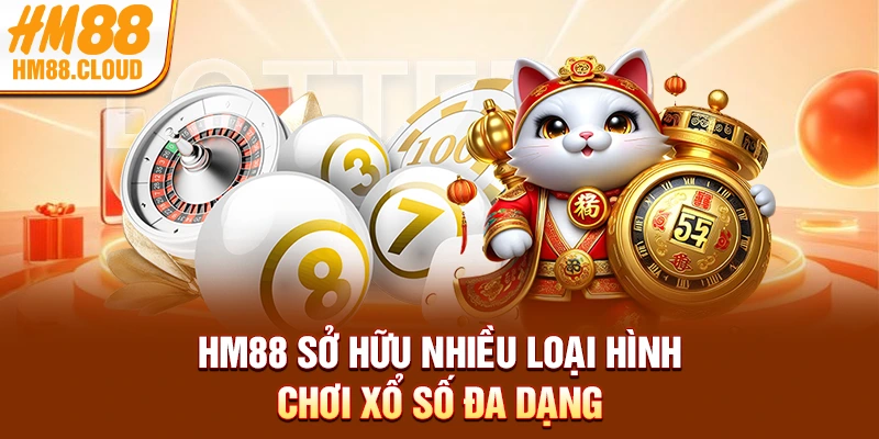 HM88 sở hữu nhiều loại hình chơi xổ số đa dạng