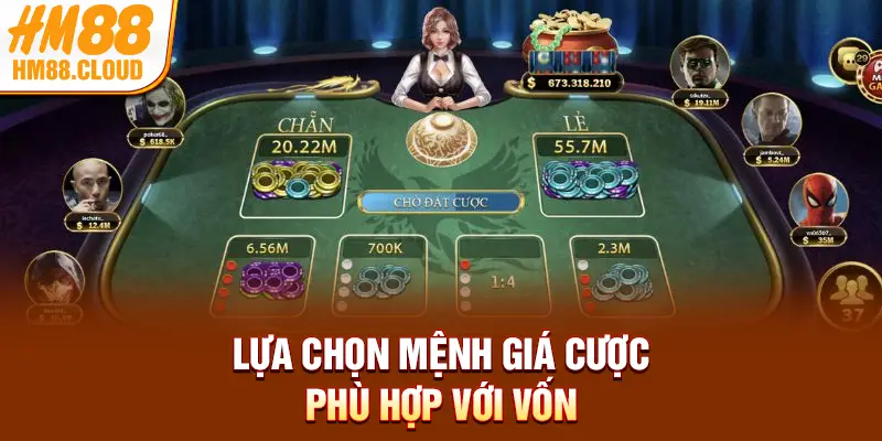 Lựa chọn mệnh giá cược phù hợp với vốn